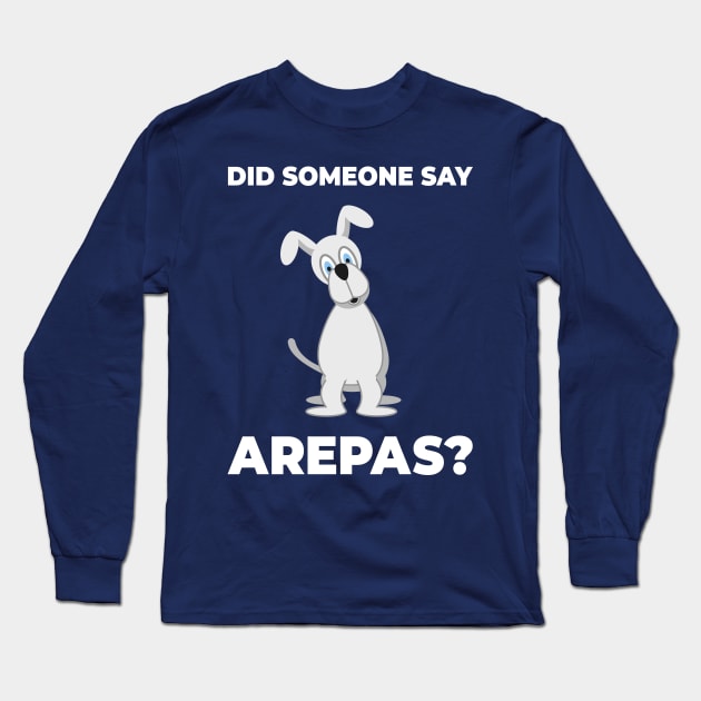 Arepa Dog - Colombian And Venezuelan Food Long Sleeve T-Shirt by sqwear